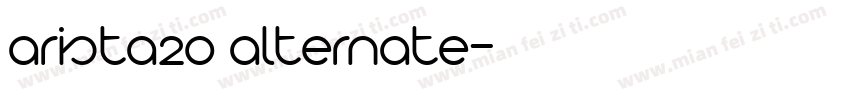 arista20 alternate字体转换